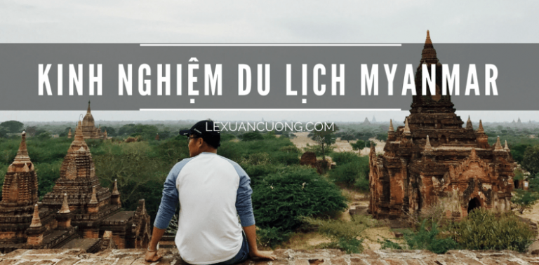 Kinh nghiệm du lịch Myanmar tự túc